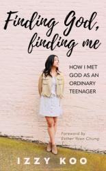  Finding God, Finding Me: How I met God as an ordinary teenager 