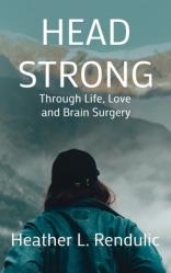  Head Strong: Through Life, Love, and Brain Surgery 