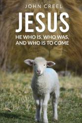  Jesus: He Who is, Who was, and Who is to Come 