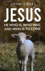  Jesus: He Who Is, Who Was, and Who Is to Come 