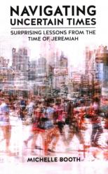  Navigating Uncertain Times: Surprising Lessons from the Time of Jeremiah 