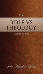  The Bible Vs Theology: Lighting the Way 