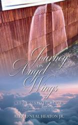  Journey on Angel Wings: My Journey to the Truth 