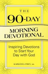  The 90-Day Morning Devotional: Inspiring Devotions to Start Your Day with God 
