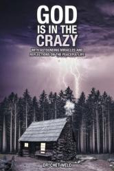  God Is in the Crazy: With Astounding Miracles and Reflections on the Peaceful Life 