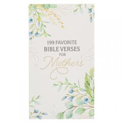  199 Favorite Bible Verses for Mothers Softcover 