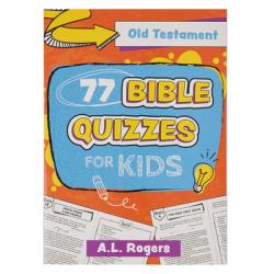  77 Bible Quizzes for Kids: Old Testament 