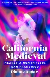  California Medieval: A Convent Memoir 