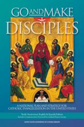  Go and Make Disciples: A National Plan and Strategy for Catholic Evangelization in the United States 
