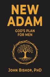  New Adam: God\'s Plan for Men 