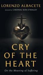  Cry of the Heart: On the Meaning of Suffering 