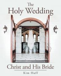  The Holy Wedding: Christ and His Bride 