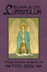  Religion in Life Curriculum Fifth Grade Teachers Plan Book and Manual 