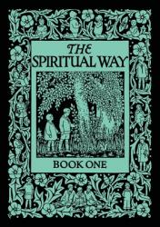  The Spiritual Way: Book One 
