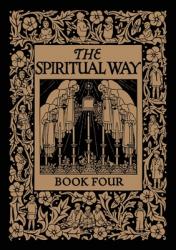  The Spiritual Way: Book Four 