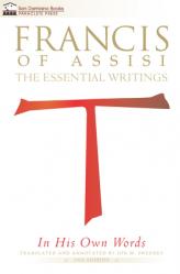  Francis of Assisi in His Own Words: The Essential Writings 