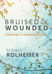  Bruised and Wounded: Struggling to Understand Suicide 