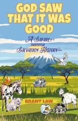  God Saw That It Was Good: A Safari Through Salvation History 