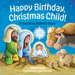  Happy Birthday, Christmas Child!: A Counting Nativity Book 