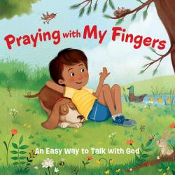  Praying with My Fingers: An Easy Way to Talk with God 