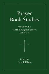  Prayer Book Studies Volume One: Initial Liturgical Efforts, Issues 1-4 