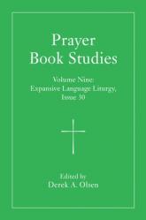  Prayer Book Studies Volume Nine: Expansive Language Liturgy, Issue 30 