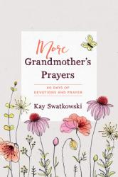  More Grandmother\'s Prayers: 60 Days of Devotions and Prayer 