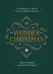  The Wonder of Christmas: 25 Words and Carols to Celebrate Advent 