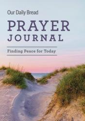  Our Daily Bread Prayer Journal: Finding Peace for Today 