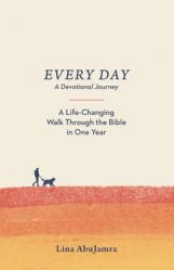  Every Day: A Life-Changing Walk Through the Bible in One Year 