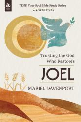  Joel: Trusting the God Who Restores 