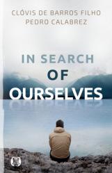 In Search of Ourselves: Exploring the Origins, Meaning, and Future of Human Existence 