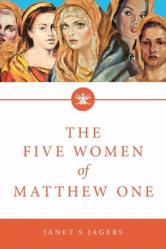  The Five Women Of Matthew One: A Seven-Week Study of Women in the Bible 