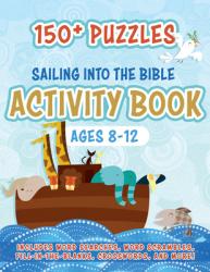  Sailing Into the Bible Activity Book: 150+ Puzzles for Ages 8-12 