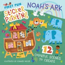  First Fun Sticker Painting: Noah\'s Ark: 12 Colorful Scenes to Create 