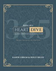  Heart Dive Book 1: January-March of a 365 Day Chronological Bible Study 