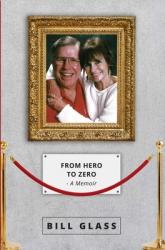  From Hero to Zero: A Memoir 