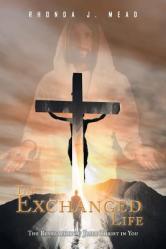  The Exchanged Life: The Revelation of Jesus Christ in You 