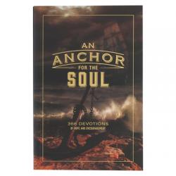  An Anchor for the Soul 366 Devotions of Hope and Encouragement 