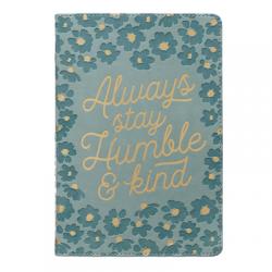  With Love Classic Journal Always Stay Humble & Kind Inspirational Notebook W/Ribbon Marker, Faux Leather Flexcover, 336 Lined Pages [Leather Bound] wi 