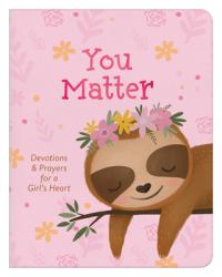  You Matter (for Girls): Devotions & Prayers for a Girl\'s Heart 