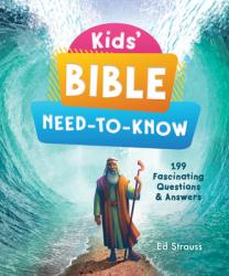  Kids\' Bible Need-To-Know: 199 Fascinating Questions & Answers 