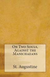  On Two Souls, Against the Manichaeans 