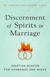  Discernment of Spirits in Marriage: Ignatian Wisdom for Husbands and Wives 