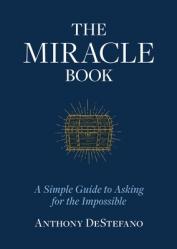  The Miracle Book: A Simple Guide to Asking for the Impossible 