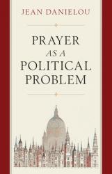  Prayer as a Political Problem 