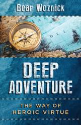  Deep Adventure: The Way of Heroic Virtue 