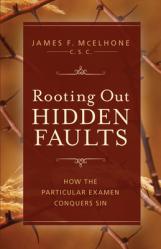  Rooting Out Hidden Faults: How the Particular Examen Conquers Sin 