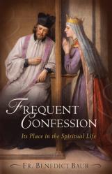  Frequent Confession: Its Place in the Spiritual Life 