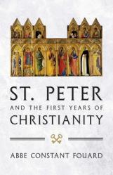  St. Peter and the First Years of Christianity 